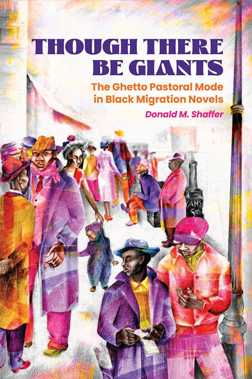 Though There Be Giants: The Ghetto Pastoral Mode in Black Migration Novels cover
